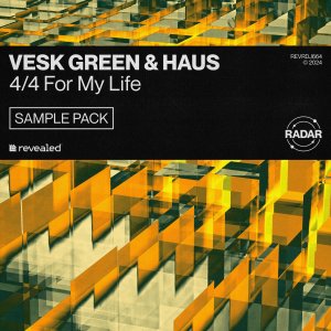 4/4 For My Life (Sample Pack) - VESK GREEN⁠ & HAUS⁠ 