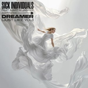 Dreamer (Just Like You) - Sick Individuals feat. Martin Jasper