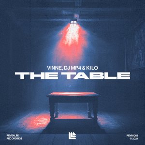 The Table - VINNE⁠ , DJ MP4⁠ & K1LO 