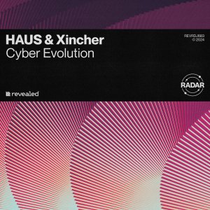 Cyber Evolution - HAUS & Xincher