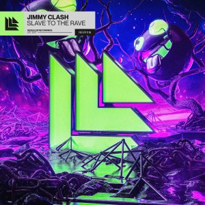 Slave To The Rave - Jimmy Clash