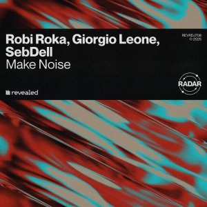Make Noise - Robi Roka⁠, Giorgio Leone ⁠& SebDell⁠