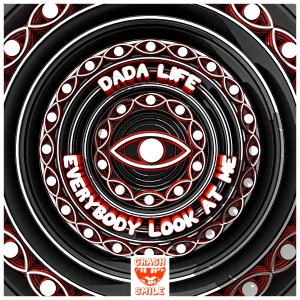 Everybody Look At Me - Dada Life⁠ 