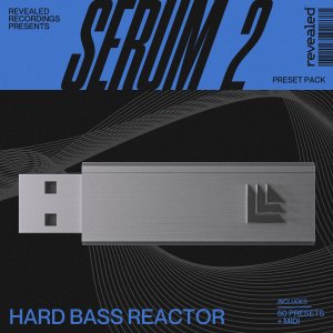 Revealed Serum 2 Hard Bass Reactor - revealedrec