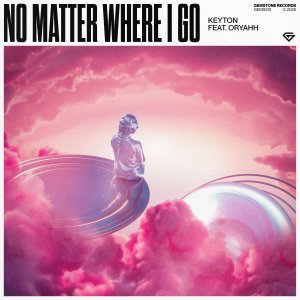 No Matter Where I Go - KEYTON⁠ feat. ORYAHH⁠ 
