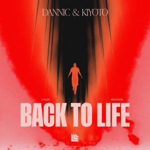 Back To Life - Dannic⁠ & KIYOTO⁠ 