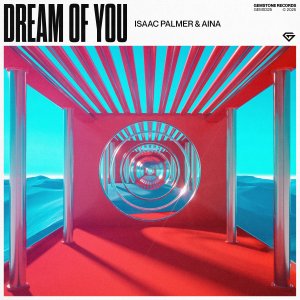 Dream Of You - Isaac Palmer & Aina