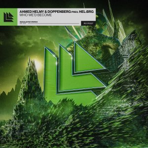 Who We’d Become - Ahmed Helmy & Doppenberg pres. HEL:BRG