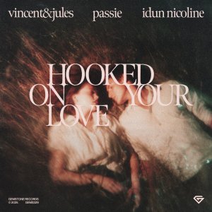 Hooked On Your Love - Vincent & Jules â , Passieâ & Idun Nicolineâ