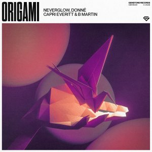 Origami - Neverglow⁠, DONNÉ⁠, Capri Everitt⁠ & B Martin⁠ 
