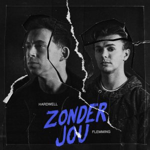 Zonder Jou - Hardwell⁠ & FLEMMING⁠ 
