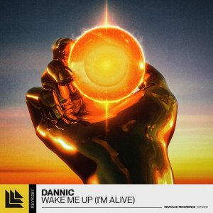 Wake Me Up (I'm Alive) - Dannic⁠ 