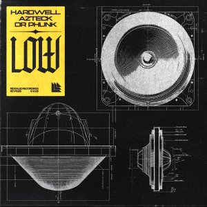 LOW  - Hardwell⁠, Azteck⁠ & Dr Phunk⁠