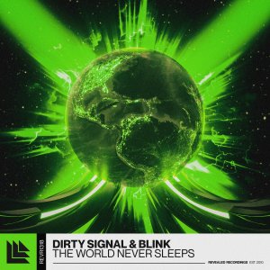The World Never Sleeps - Dirty Signal⁠ & Blink⁠ 