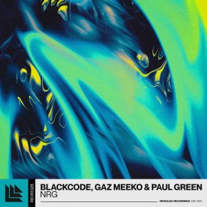 N R G - Blackcodeā , Gaz Meekoā & Paul Greenā Ā